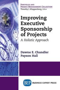 Improving Executive Sponsorship of Projects - Chandler Dawne E.