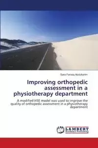 Improving Orthopedic Assessment in a Physiotherapy Department - Sara Abdulkarim Farooq