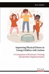 Improving Physical Fitness in Young Children with Autism - Alamdar Sanaz