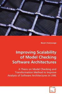 Improving Scalability of Model Checking Software Architectures - Chukwuogo Bosah