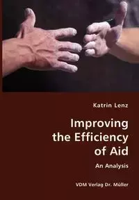 Improving the Efficiency of Aid- An Analysis - Lenz Katrin