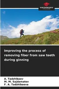 Improving the process of removing fiber from saw teeth during ginning - Tadzhibaev A.