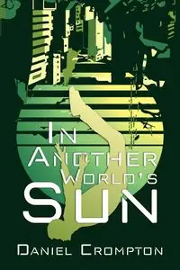 In Another World's Sun - Daniel Crompton