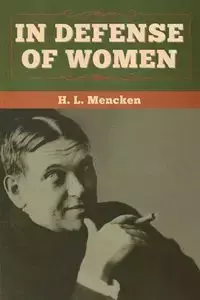 In Defense of Women - Mencken H.  L.