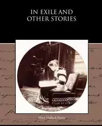 In Exile and Other Stories - Mary Foote Hallock