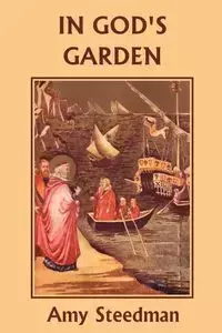 In God's Garden (Yesterday's Classics) - Amy Steedman