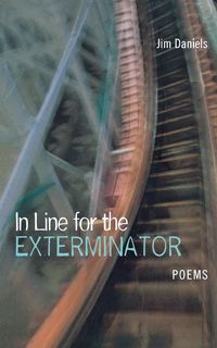 In Line for the Exterminator - Jim Daniels