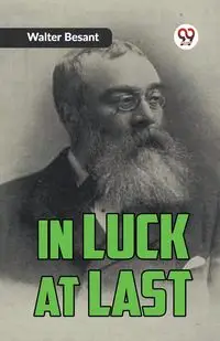 In Luck At Last - Walter Besant