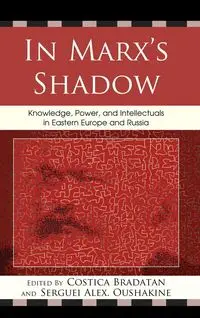 In Marx's Shadow - Bradatan Costica