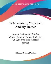 In Memoriam, My Father And My Mother - Weston Edmund Brownell