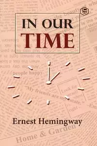 In Our Time - Ernest Hemingway