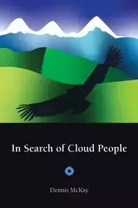 In Search of Cloud People - Dennis McKay