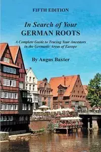 In Search of Your German Roots - Baxter Angus