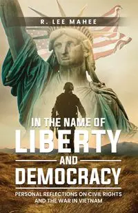 In The Name of Liberty and Democracy - Lee Mahee R.