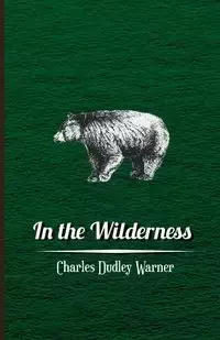 In The Wilderness - Warner Charles Dudley