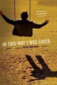 In This Way I Was Saved - Brian DeLeeuw