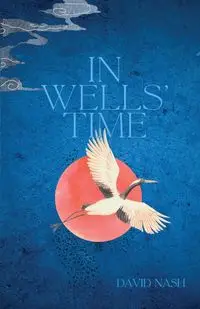 In Wells' Time - David Nash