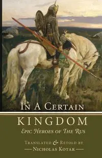 In a Certain Kingdom - Nicholas Kotar