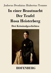 In einer Brautnacht / Der Teufel / Rosa Heisterberg - Temme Jodocus Deodatus Hubertus