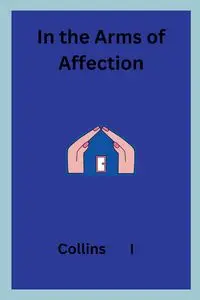 In the Arms of Affection - I Collins