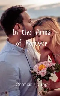 In the Arms of Forever - Young Charles