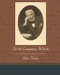 In the Carquinez Woods - Bret Harte