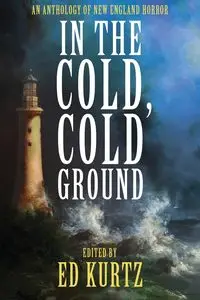 In the Cold, Cold Ground - Kurtz Ed