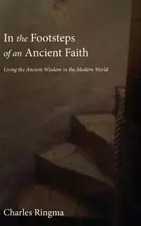 In the Footsteps of an Ancient Faith - Charles Ringma