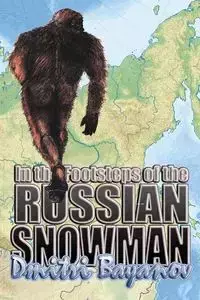 In the Footsteps of the Russian Snowman - Bayanov Dmitri