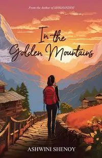 In the Golden Mountains - Shenoy Ashwini