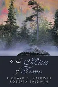 In the Mists of Time - Richard D. Baldwin