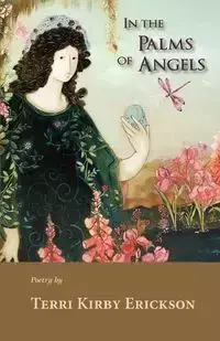 In the Palms of Angels - Terri Kirby Erickson