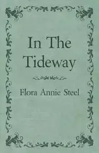 In the Tideway - Flora Annie Steel