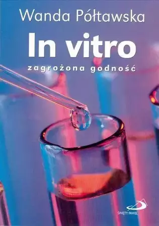 In vitro zagrożona godność - Wanda Półtawska