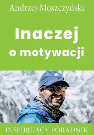 Inaczej o motywacji - Andrzej Moszczyński