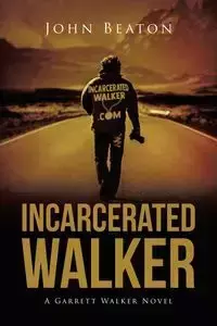 Incarcerated Walker - John Beaton