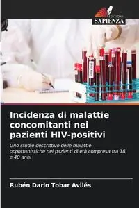 Incidenza di malattie concomitanti nei pazienti HIV-positivi - Dario Tobar Avilés Rubén