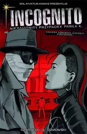 Incognito. Niesamowity Przypadek Pawła K. T.6 - Piotr Czarnecki, Łukasz Ciżmowski, Monika Filipiak