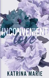 Inconvenient Love - Marie Katrina