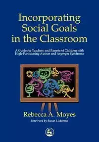 Incorporating Social Goals in the Classroom - Rebecca A. Moyes