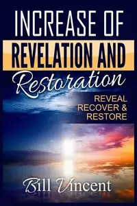 Increase of Revelation and Restoration - Vincent Bill