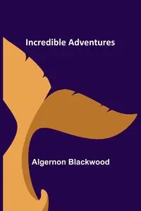 Incredible Adventures - Blackwood Algernon