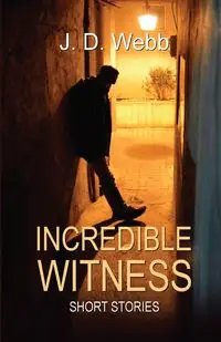 Incredible Witness - Webb J. D.