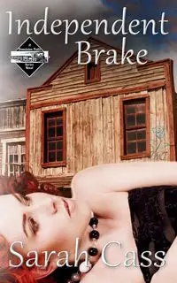 Independent Brake (The Dominion Falls Series 0.5) - Sarah Cass