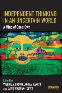 Independent Thinking in an Uncertain World - Brown Valerie A.