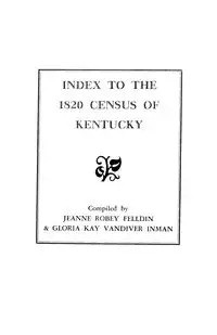 Index to the 1820 Census of Kentucky - Jeanne Felldin Robey