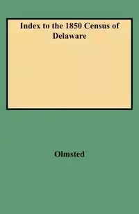 Index to the 1850 Census of Delaware - Virginia L. Olmsted