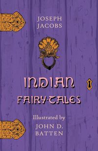 Indian Fairy Tales - Illustrated by John D. Batten - Joseph Jacobs