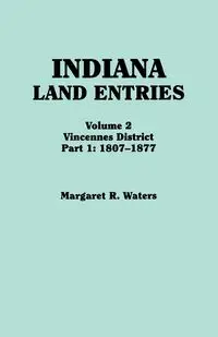 Indiana Land Entries. Volume 2 - Margaret R. Waters