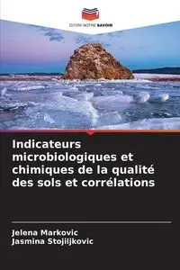 Indicateurs microbiologiques et chimiques de la qualité des sols et corrélations - Markovic Jelena